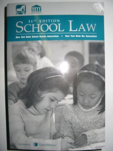 School Law: New York School Boards Association / New York State Bar Association, 31st Edition,Used