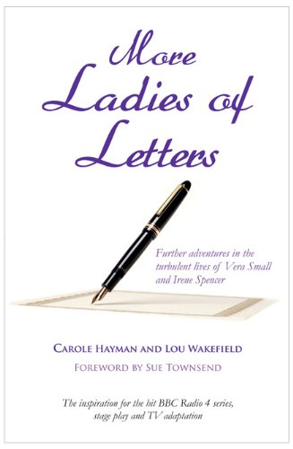 More Ladies of Letters: Further Adventures in the Turbulant Lives of Vera Small and Irene Spencer,Used