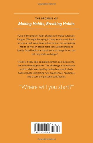 Making Habits, Breaking Habits: Why We Do Things, Why We Dont, And How To Make Any Change Stick,New