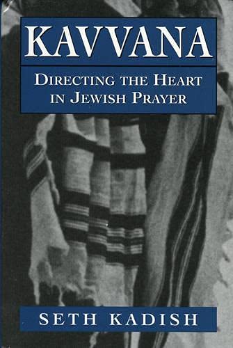 Kavvana: Directing the Heart in Jewish Prayer,Used
