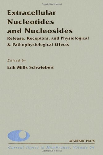 Extracellular Nucleotides And Nucleosides: Release, Receptors, And Physiological & Pathophysiological Effects (Volume 54) (Curre,New
