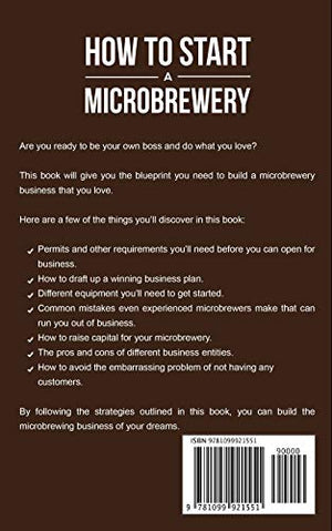How to Start a Microbrewery: Be Your Own Boss, Make Good Money, and Craft Beer That You and Others Love,Used