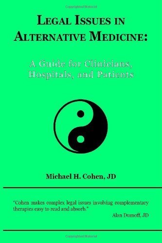 Legal Issues in Alternative Medicine: A Guide For Clinicians, Hospitals, and Patients,Used