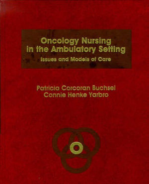 Oncology Nursing in the Ambulatory Setting: Issues and Models of Care (Jones & Bartlett Series in Nursing),Used