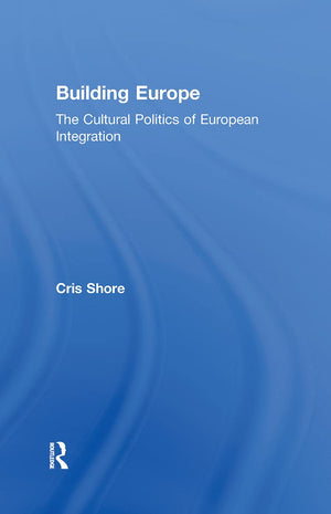 Building Europe: The Cultural Politics Of European Integration,Used