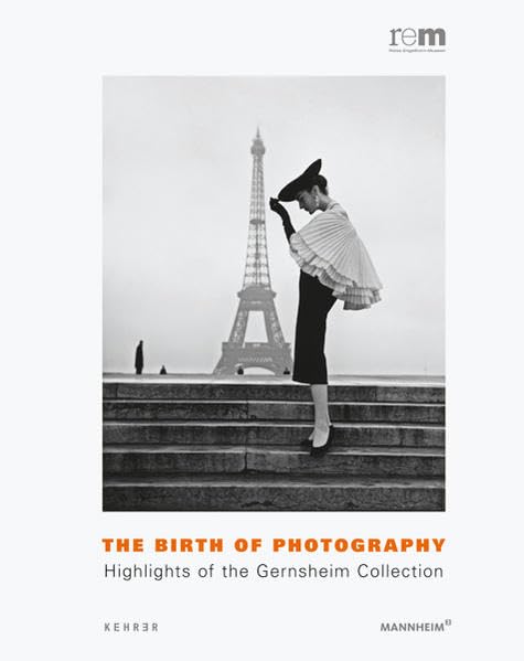 The Birth of Photography: Highlights of the Gernsheim Collection,Used