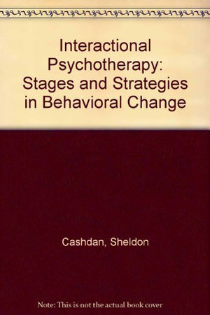 Interactional psychotherapy: stages and strategies in behavioral change