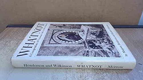 Whatnot: A compendium of Victorian crafts & other matters, being a compilation of authentic home & hand crafts popular in the er,Used