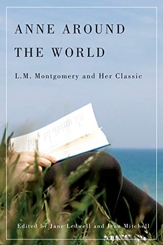 Anne Around The World: L.M. Montgomery And Her Classic