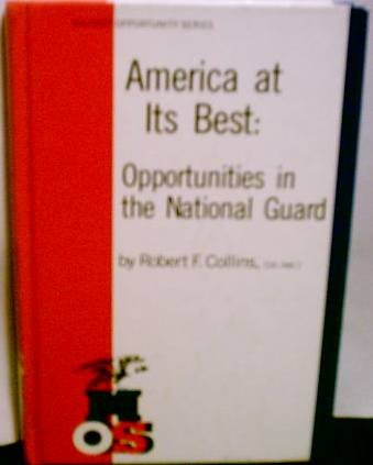 America at Its Best: Opportunities in the National Guard (Military Opportunity Series),Used