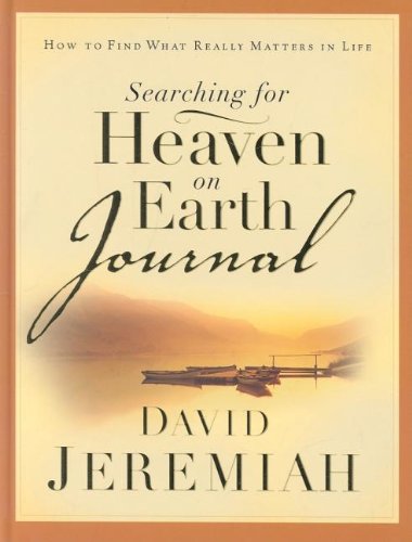 Searching for Heaven on Earth Journal: How to Find What Really Matters in Life,Used