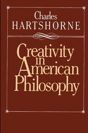 Creativity In American Philosophy