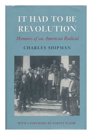 It Had to Be Revolution: Memoirs of an American Radical (Studies in Soviet History and Society),Used