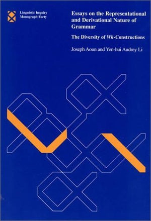 Essays on the Representational and Derivational Nature of Grammar: The Diversity of WhConstructions (Linguistic Inquiry Monogra,Used