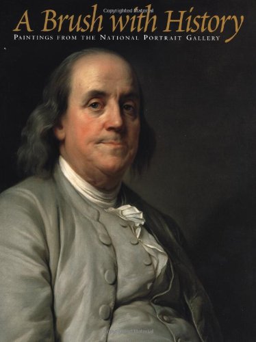 A Brush with History : Paintings from the National Portrait Gallery,Used