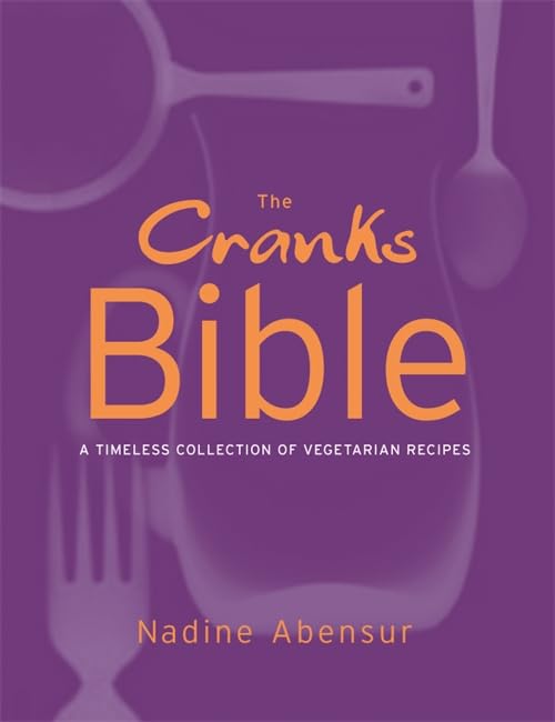 The Cranks Bible: A Timeless Collection of Vegetarian Recipes,Used