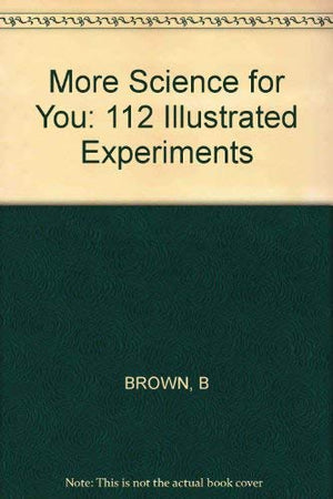 More Science for You: 112 Illustrated Experiments,Used