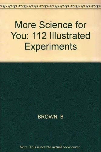 More Science for You: 112 Illustrated Experiments,Used
