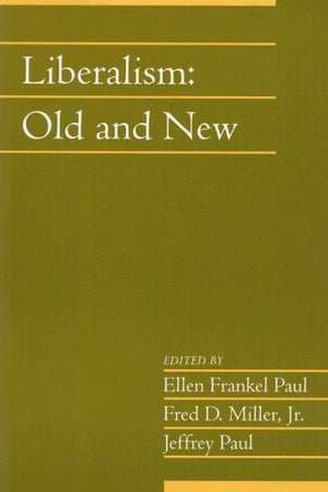 Liberalism: Old and New: Volume 24, Part 1 (Social Philosophy and Policy),New