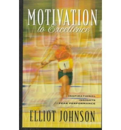 Motivation to Excellence: Inspirational Insights for Peak Performance,Used