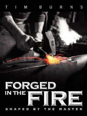 Forged in the Fire  Shaped by the Master,Used