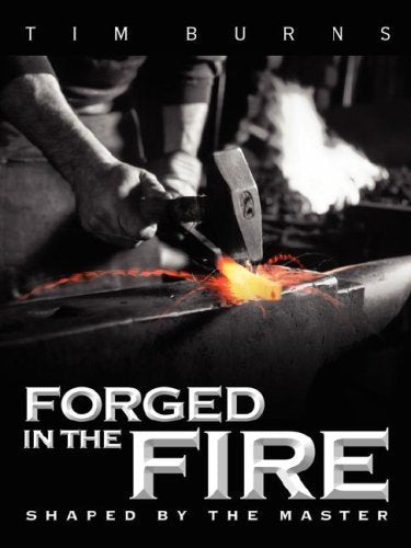 Forged in the Fire  Shaped by the Master,Used