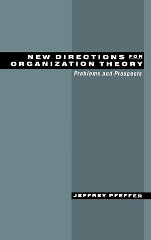 New Directions for Organization Theory: Problems and Prospects,Used