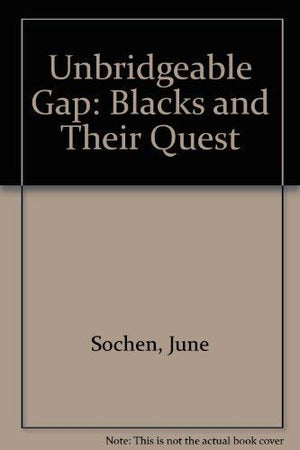 The unbridgeable gap;: Blacks and their quest for the American dream, 19001930 (The Rand McNally series on the history of Ameri,Used