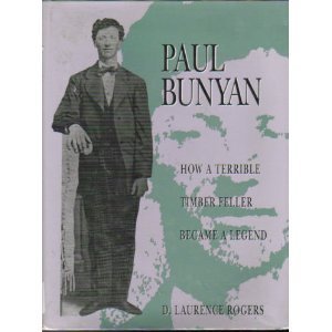 Paul Bunyan: How a Terrible Timber Feller Became a Legend,Used
