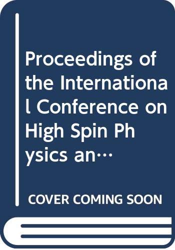 Proceedings of the International Conference on High Spin Physics and GammaSoft Nuclei: Pittsburgh, Pa USA September 1721, 1990,Used