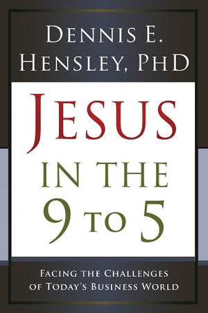 Jesus in the 9 to 5: Facing the Challenges of Today's Business World,Used