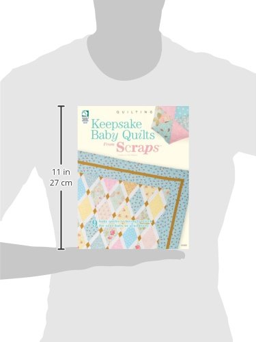 Keepsake Baby Quilts from Scraps: 9 Baby Quilts to Lovingly Stitch for Your Baby or Grandbaby,Used