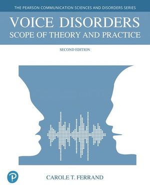 Voice Disorders: Scope Of Theory And Practice (The Pearson Communication Sciences And Disorders),New