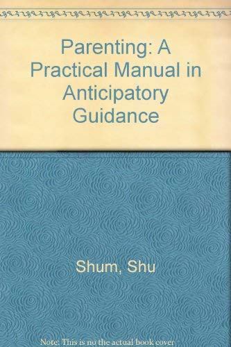 Parenting: A Practical Manual in Anticipatory Guidance,Used