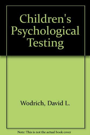 Children's psychological testing: A guide for nonpsychologists,Used