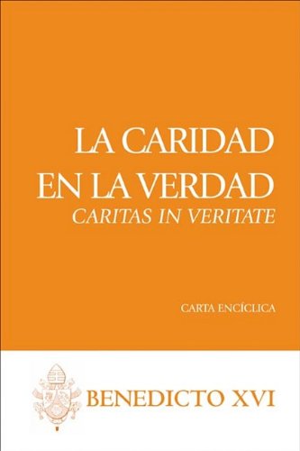 La Caridad en la Verdad: Caritas In Veritate (Carta Enciclica) (Spanish Edition),Used
