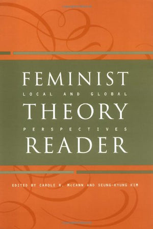 Feminist Theory Reader: Local And Global Perspectives,New