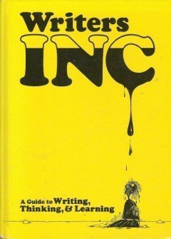 Writers Inc: A Guide to Writing, Thinking, and Learning,Used