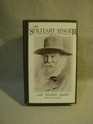 The Solitary Singer: A Critical Biography of Walt Whitman,Used