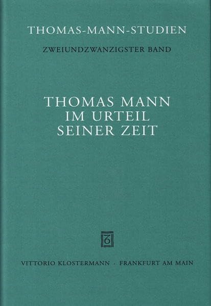 Thomas Mann Im Urteil Seiner Zeit: Dokumente 18911955 (ThomasMannStudien) (German Edition),Used