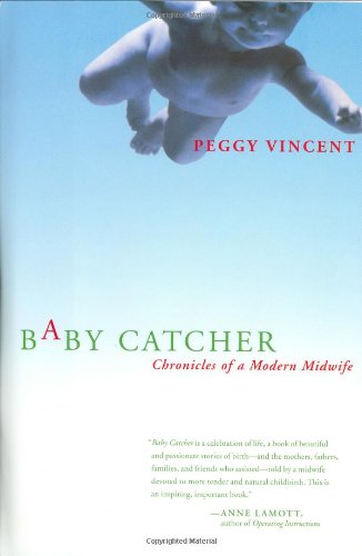 Baby Catcher: Chronicles Of A Modern Midwife,Used