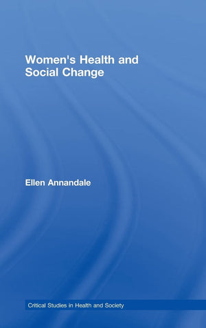 Women'S Health And Social Change (Critical Studies In Health And Society),Used
