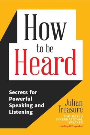 How to be Heard: Secrets for Powerful Speaking and Listening (Communication Skills Book),Used