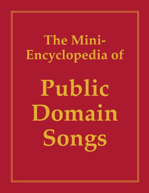 The MiniEncyclopedia of Public Domain Songs, 1998,Used