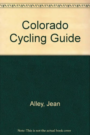 Colorado Cycling Guide (The Pruett Series)