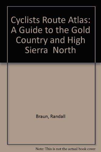 Cyclists Route Atlas: A Guide to the Gold Country and High Sierra North,Used