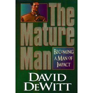 The Mature Man: Becoming a Man of Impact,Used