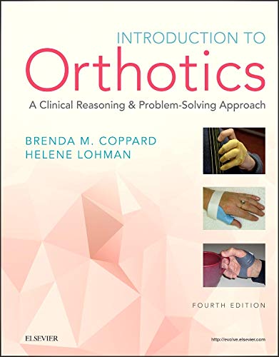 Introduction to Orthotics: A Clinical Reasoning and ProblemSolving Approach (Introduction to Splinting),Used