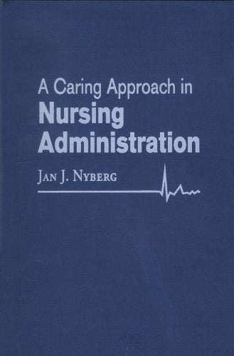 A Caring Approach in Nursing Administration,Used