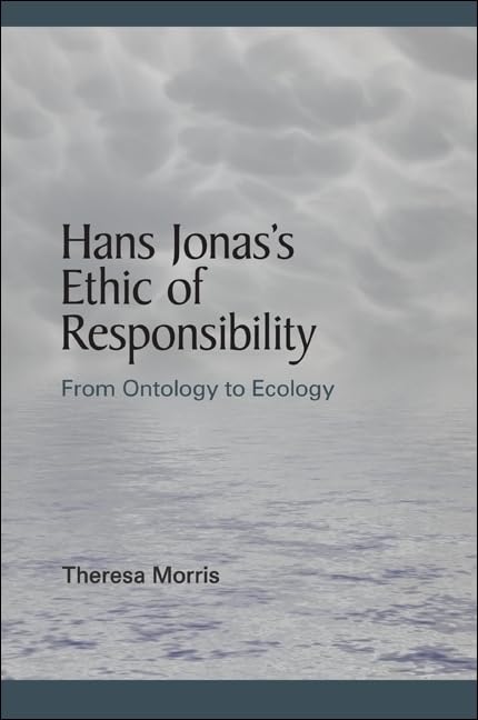 Hans Jonas's Ethic of Responsibility: From Ontology to Ecology (Suny Series in Environmental Philosophy and Ethics),Used